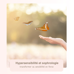 Hypersensibilité et sophrologie – accompagnement par Sophie Varaine, sophrologue à Lyon 69006